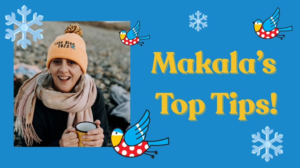 Makala's Top Tips! From our Community Newsletter - December 2025