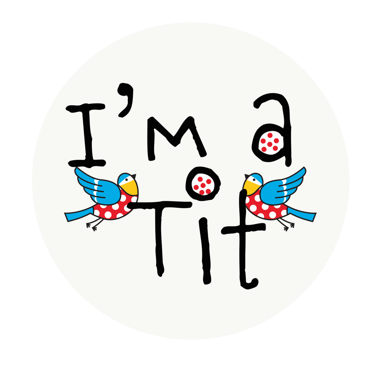 I'm a Tit Badge